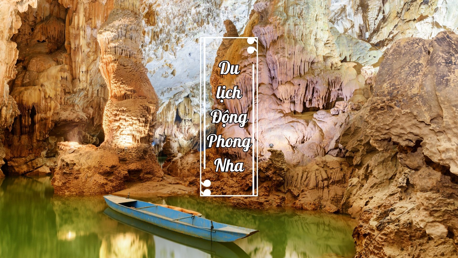 Du lịch Động Phong Nha: Khám phá kỳ quan hang động đệ nhất