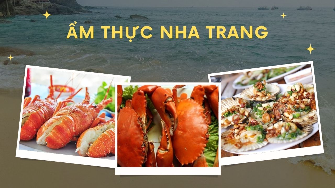 Khám Phá Ẩm Thực Nha Trang – Những Món Đặc Sản Nổi Tiếng