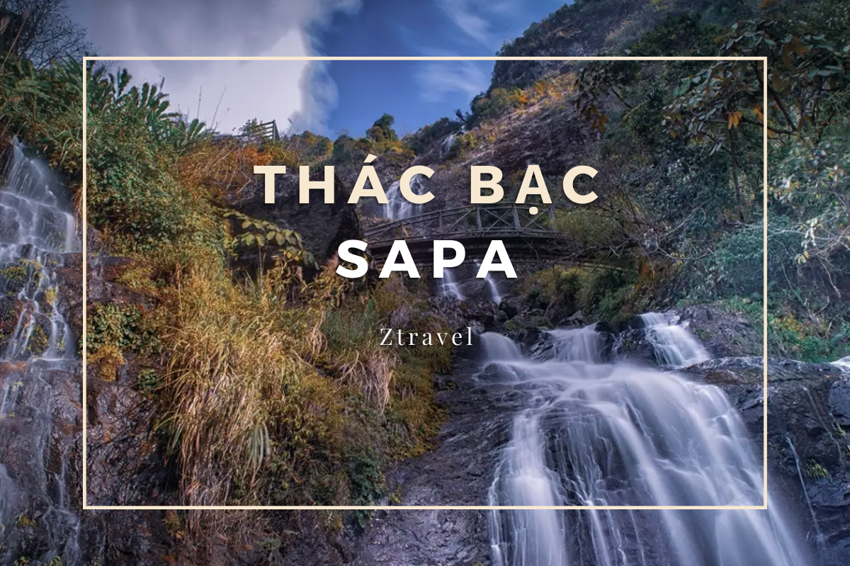 Thác Bạc: Điểm Du Lịch Hoang Sơ Giữa Lòng Sapa