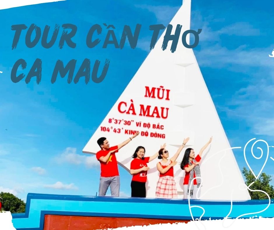 Tour Cần Thơ Cà Mau: Khám Phá Miền Tây Sông Nước Trọn Gói Giá Tốt