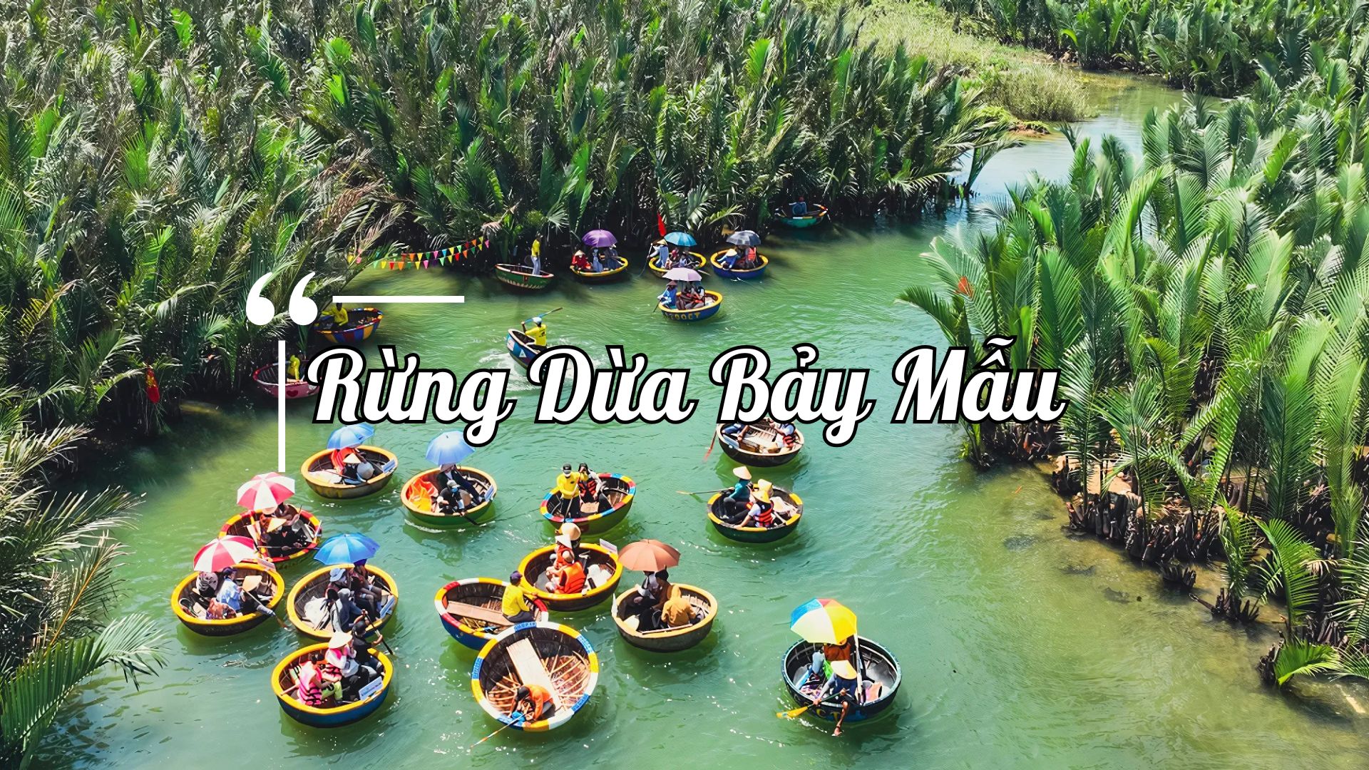 Tour Rừng Dừa Bảy Mẫu: Ngao du miền sông nước xứ Quảng