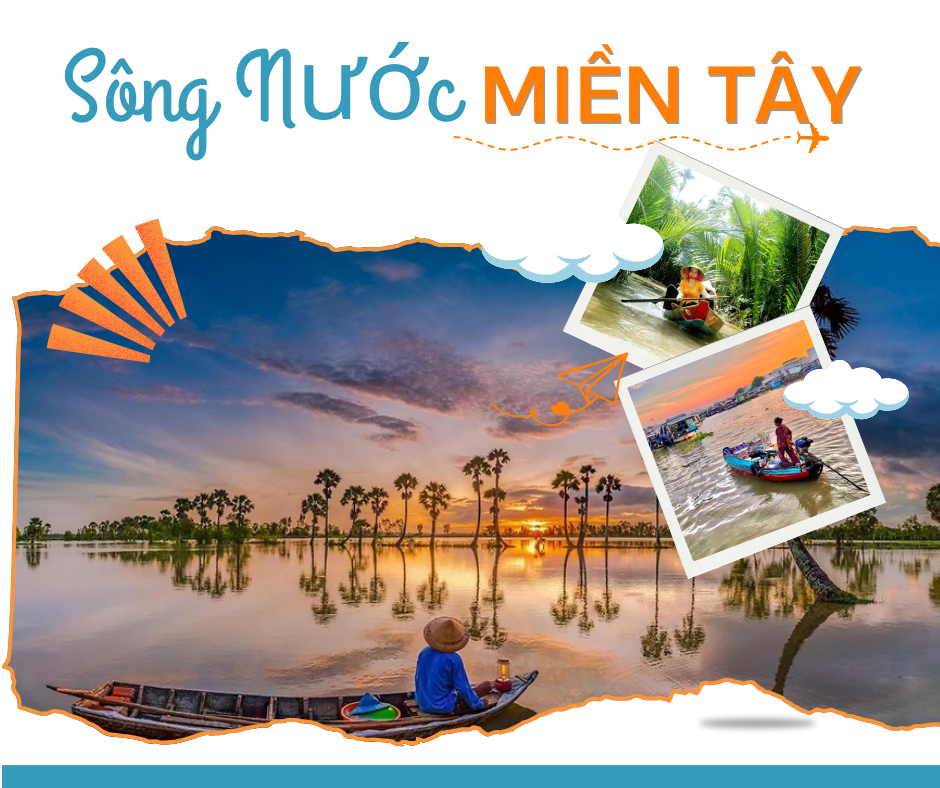 Vẻ Đẹp Bình Dị Của Sông Nước Miền Tây Nam Bộ